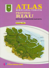 Image of Atlas : Bernuansa Tematik Provinsi Riau