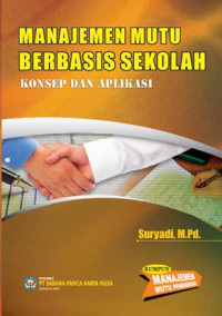Manajemen Mutu Berbasis Sekolah : Konsep dan Aplikasi