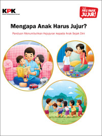 Agar Anak Jujur : Panduan Menumbuhkan Kejujuran kepada Anak Sejak Dini