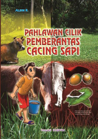 Pahlawan Cilik Pemberantas Cacing Sapi