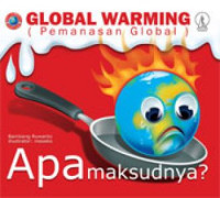 Global Warming (Pemanasan Global) : Apa Maksudnya?